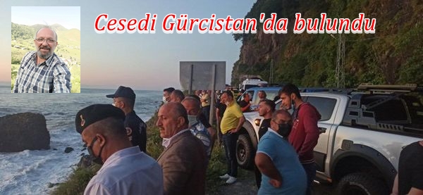 Rize’de 5 Gün Önce denizde kaybolan Hasan Furuncu’nun cesedi Gürcistan’da bulundu