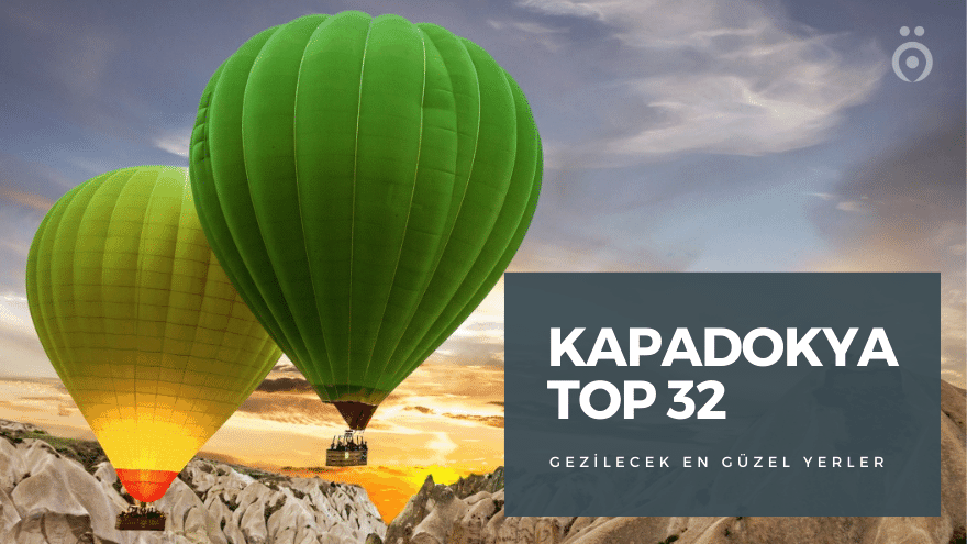 Kapadokya Gezilecek Yerler Listesi | En Güzel 15 Yer!
