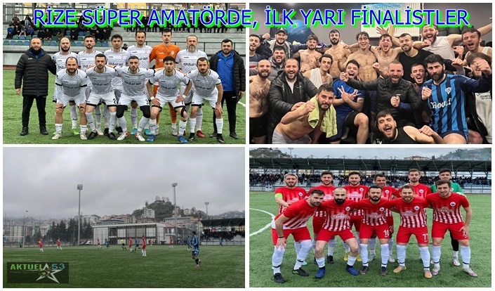 Rize süper Amatör’de ilk yarı finalistler , Veliköyspor, Reyhanspor