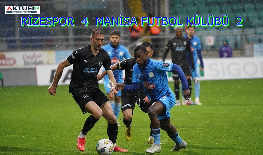 Rizespor’un son kurbanı, Manisa Futbol Kulübü oldu 4-2